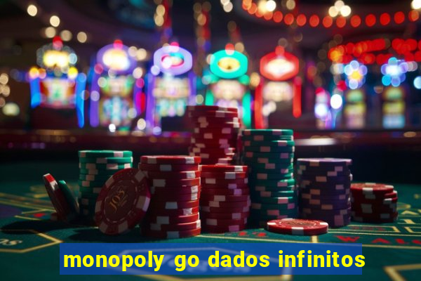 monopoly go dados infinitos